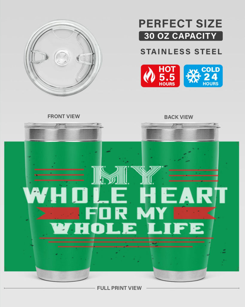 my whole heart for my whole life 33#- valentines day- Tumbler
