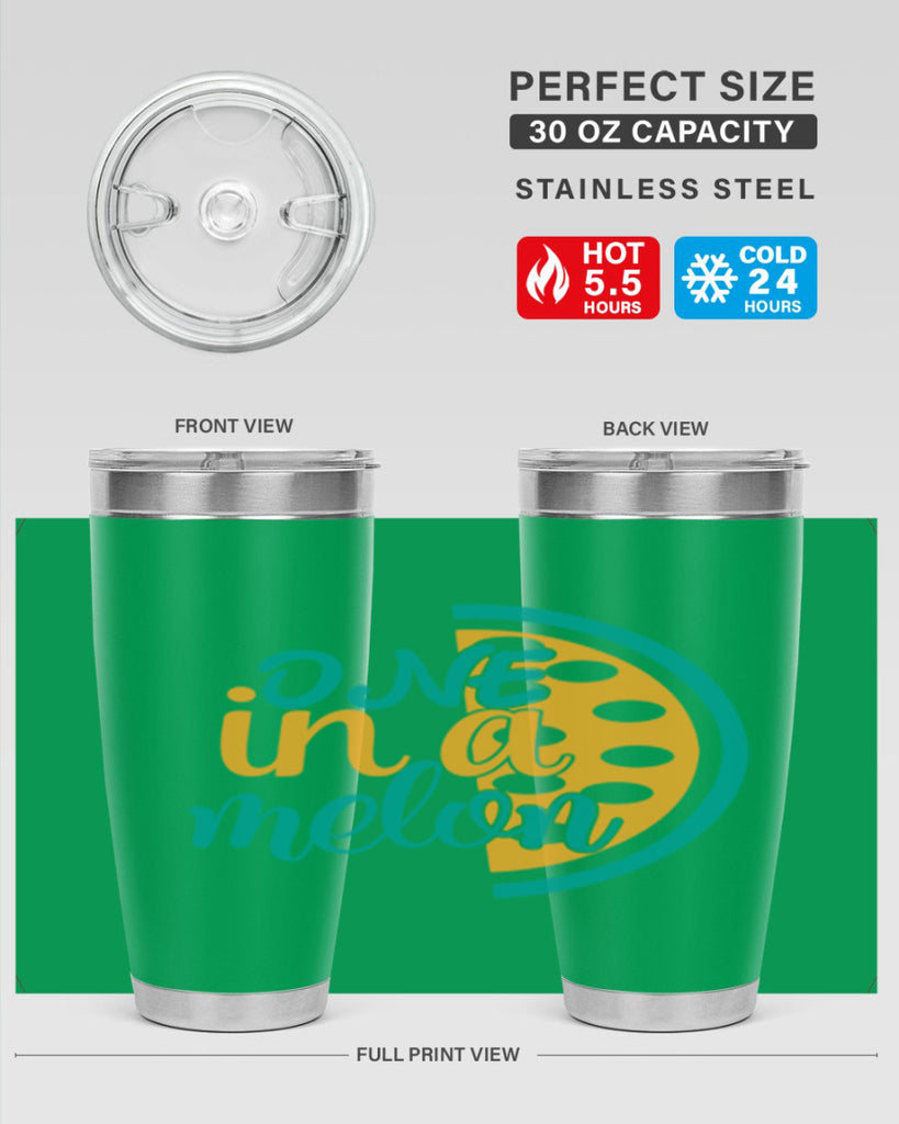 one in a melon Style 83#- summer- Tumbler