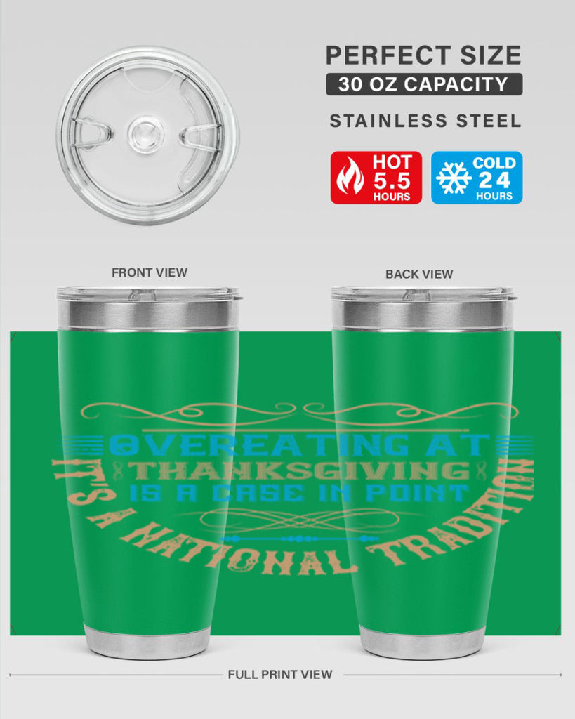 overeating at thanksgiving is a case in point it’s a national tradition 18#- thanksgiving- Tumbler