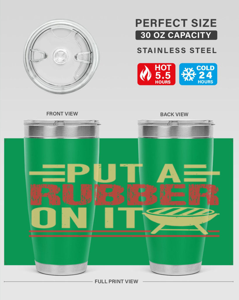 put a rubber on it 18#- bbq- Tumbler
