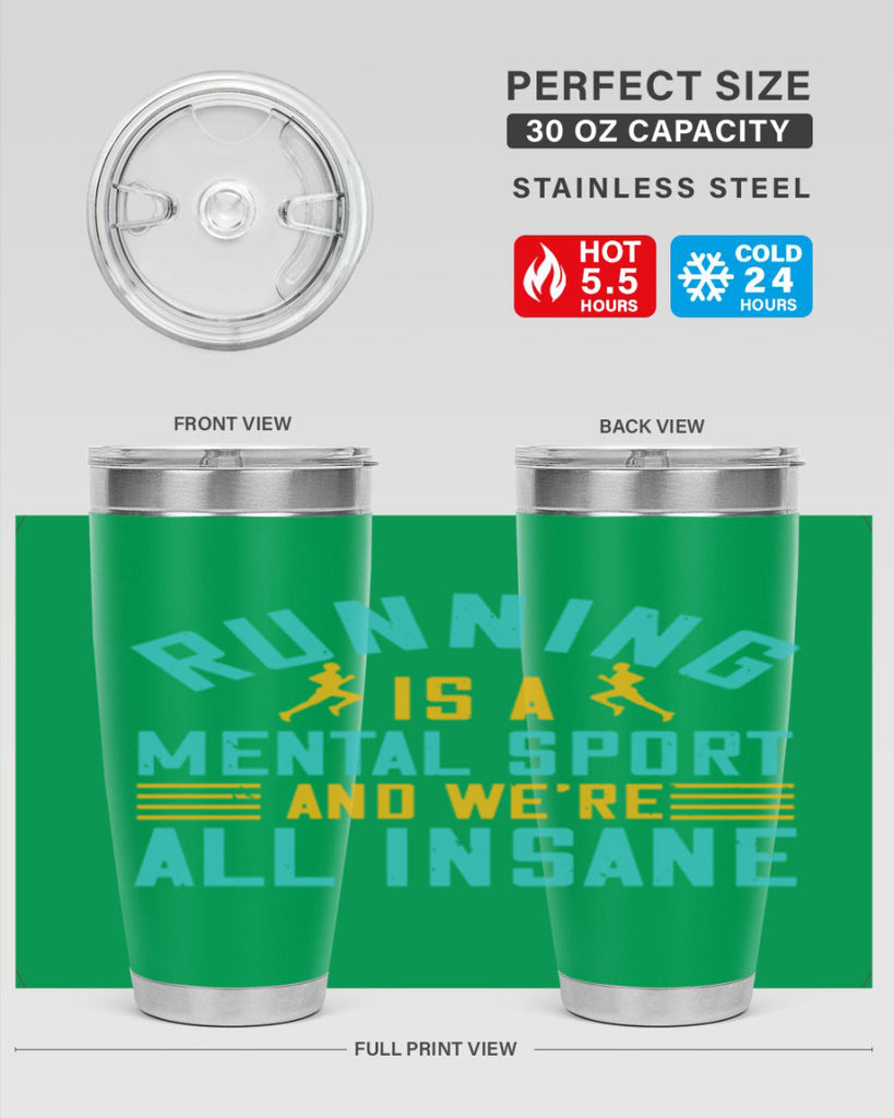 running is a mental sport and we’re all insane 23#- running- Tumbler