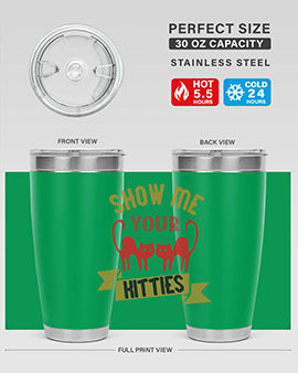 show me your kitties Style 115#- cat- Tumbler