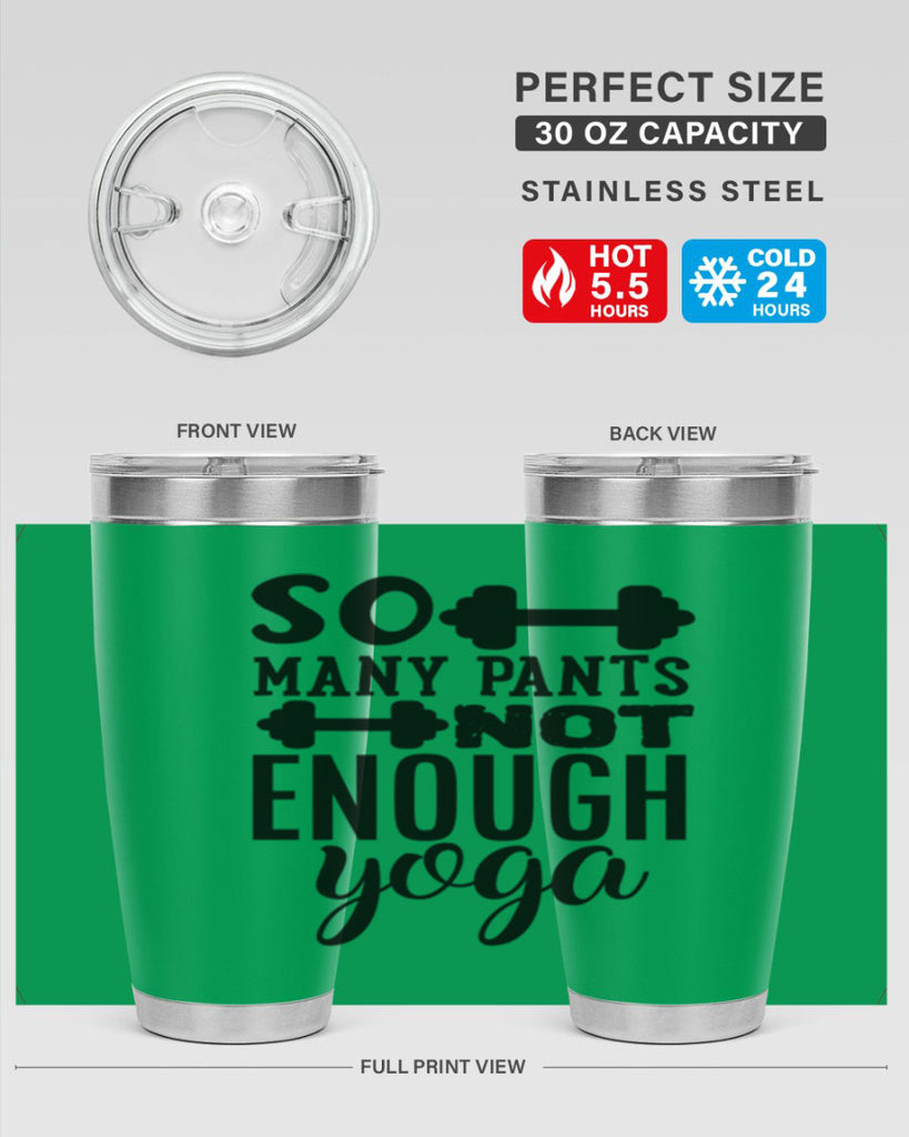 so many pants not enough yoga 20#- gym- Tumbler