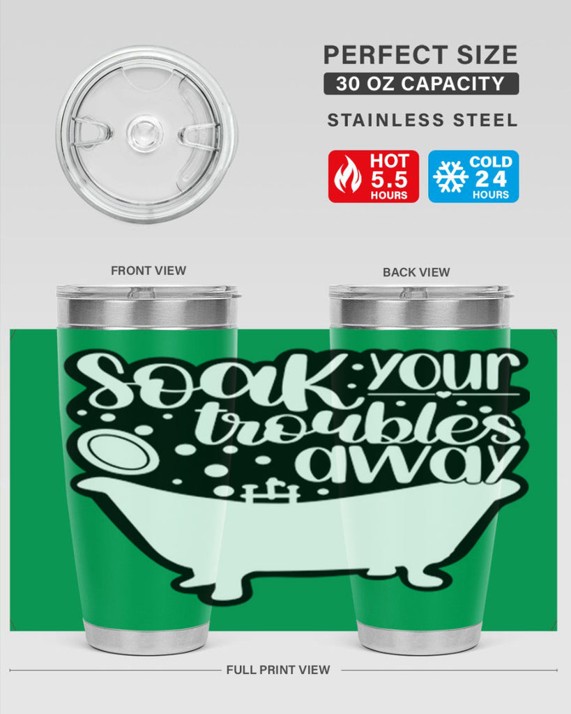soak your troubles away 17#- bathroom- Tumbler