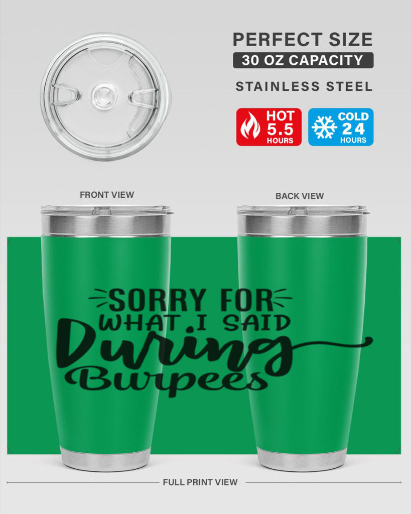 sorry for what i said during burpees 15#- gym- Tumbler