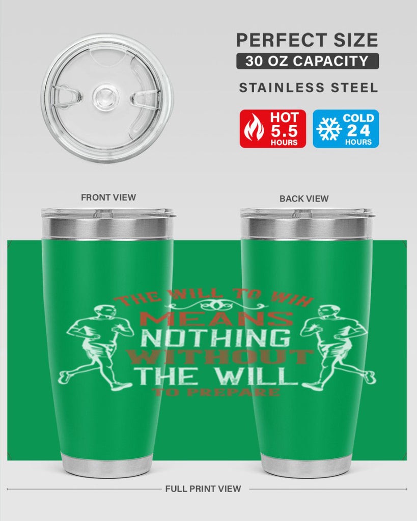 the will to win means nothing without the will to prepare 10#- running- Tumbler