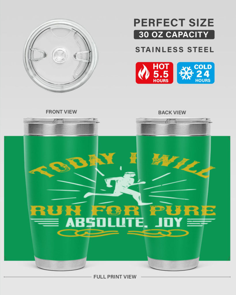 today i will run for pure absolute joy 5#- running- Tumbler
