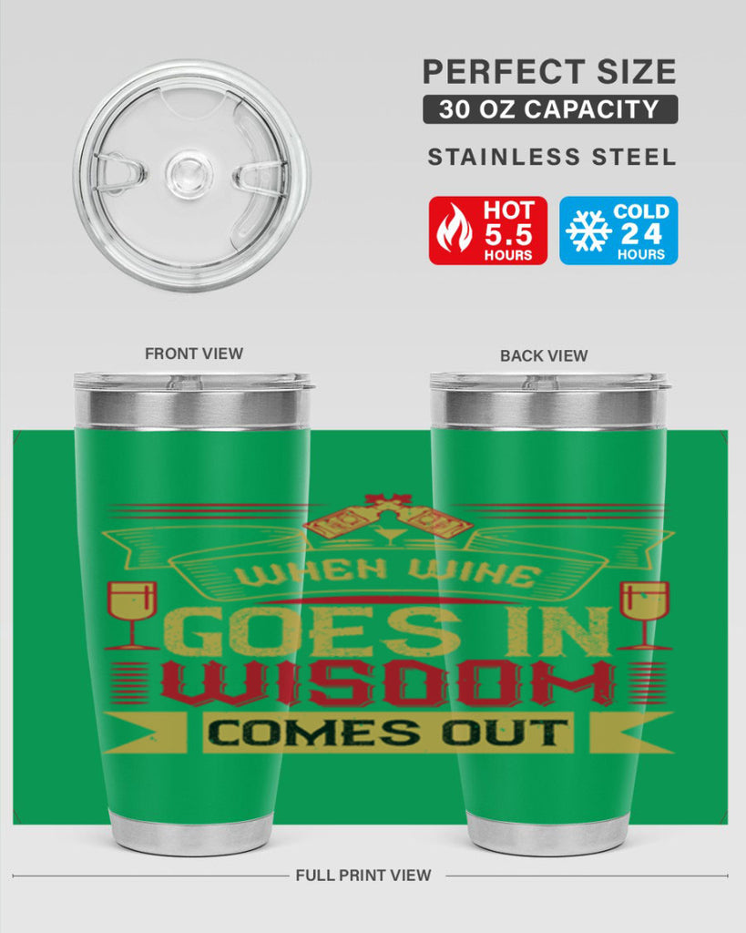 when wine goes in wisdom comes out 19#- drinking- Tumbler