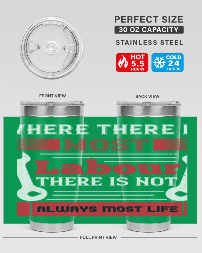 where there is most labour there is not always most life 10#- labor day- Tumbler