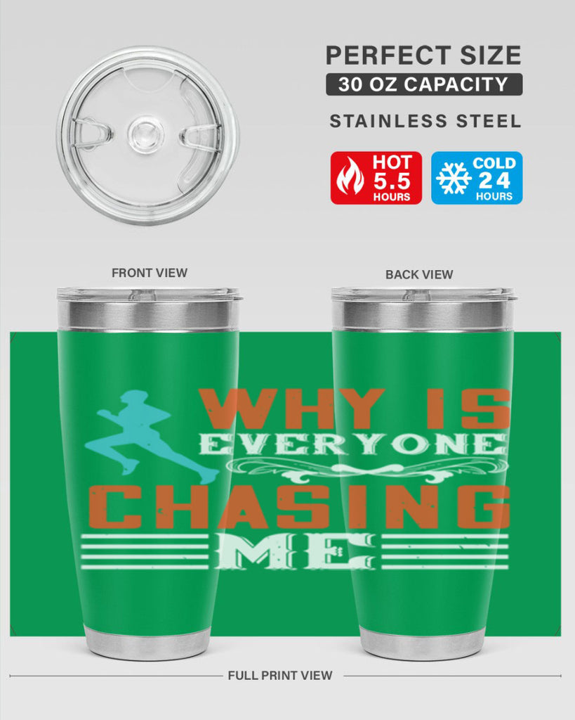 why is everyone chasing me 3#- running- Tumbler
