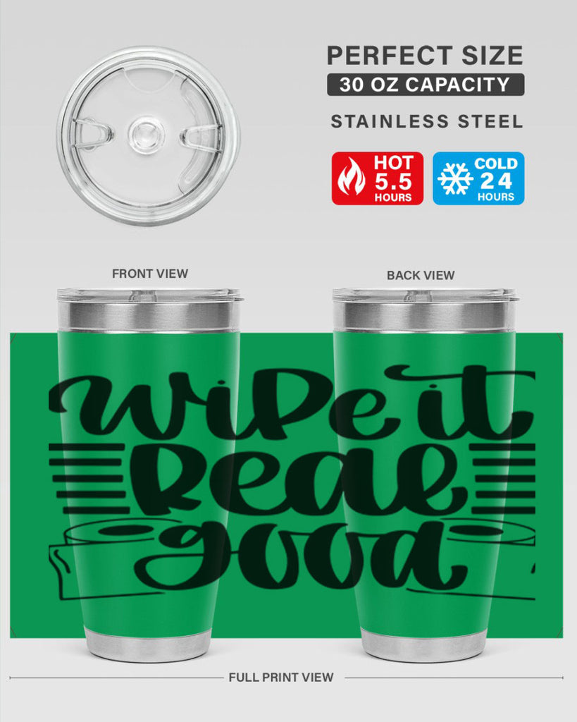 wipe it real good 5#- bathroom- Tumbler