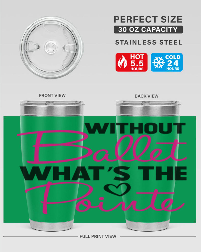 without ballet whats the pointe98#- ballet- Tumbler