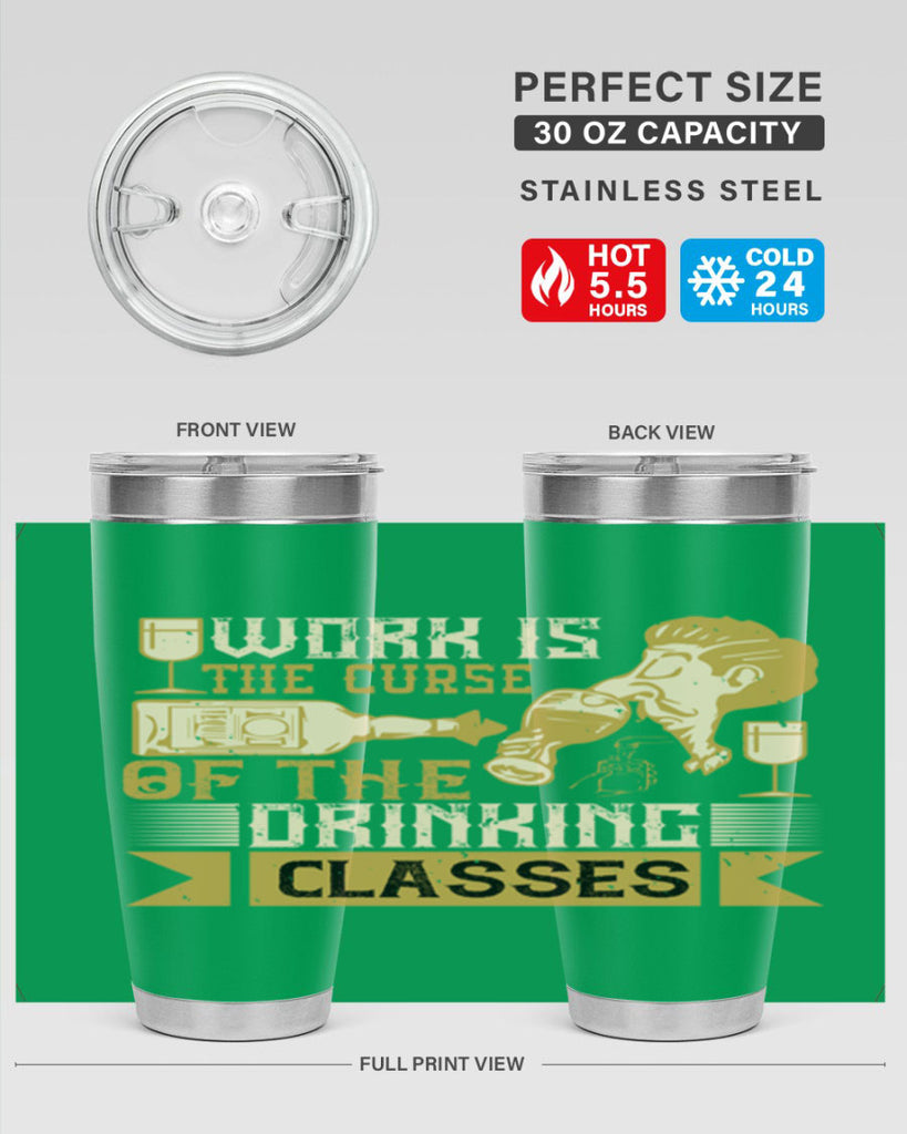 work is the curse of the drinking classes 15#- drinking- Tumbler