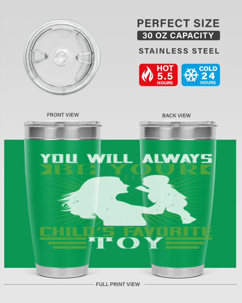you will always be your child’s favorite toy 5#- Parents Day- Tumbler