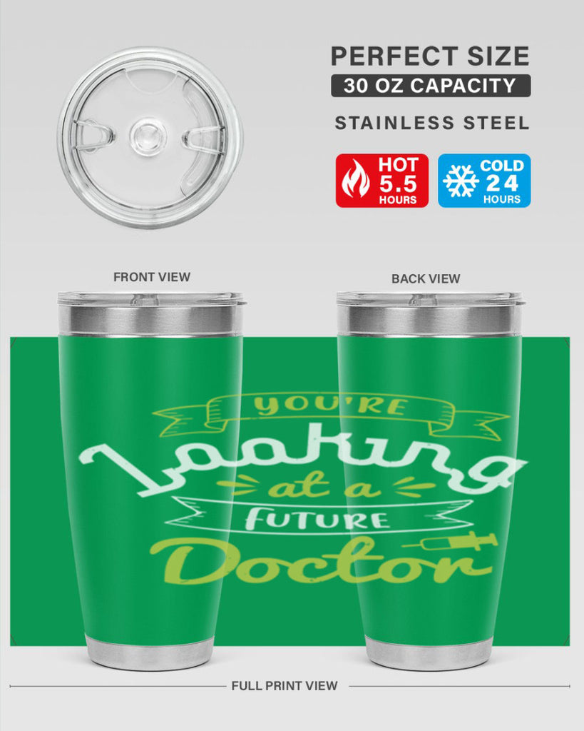 youre looking at a future doctor Style 5#- medical- tumbler