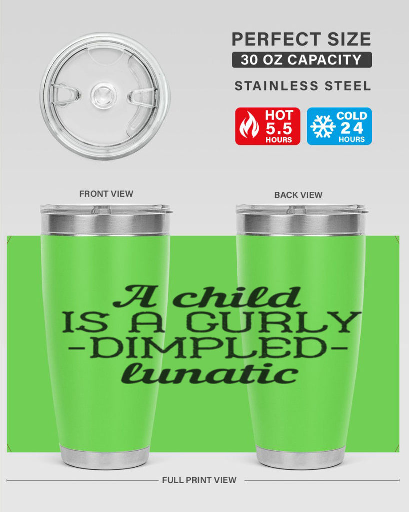 A child is a curly dimpled lunatic Style 7#- baby- Tumbler
