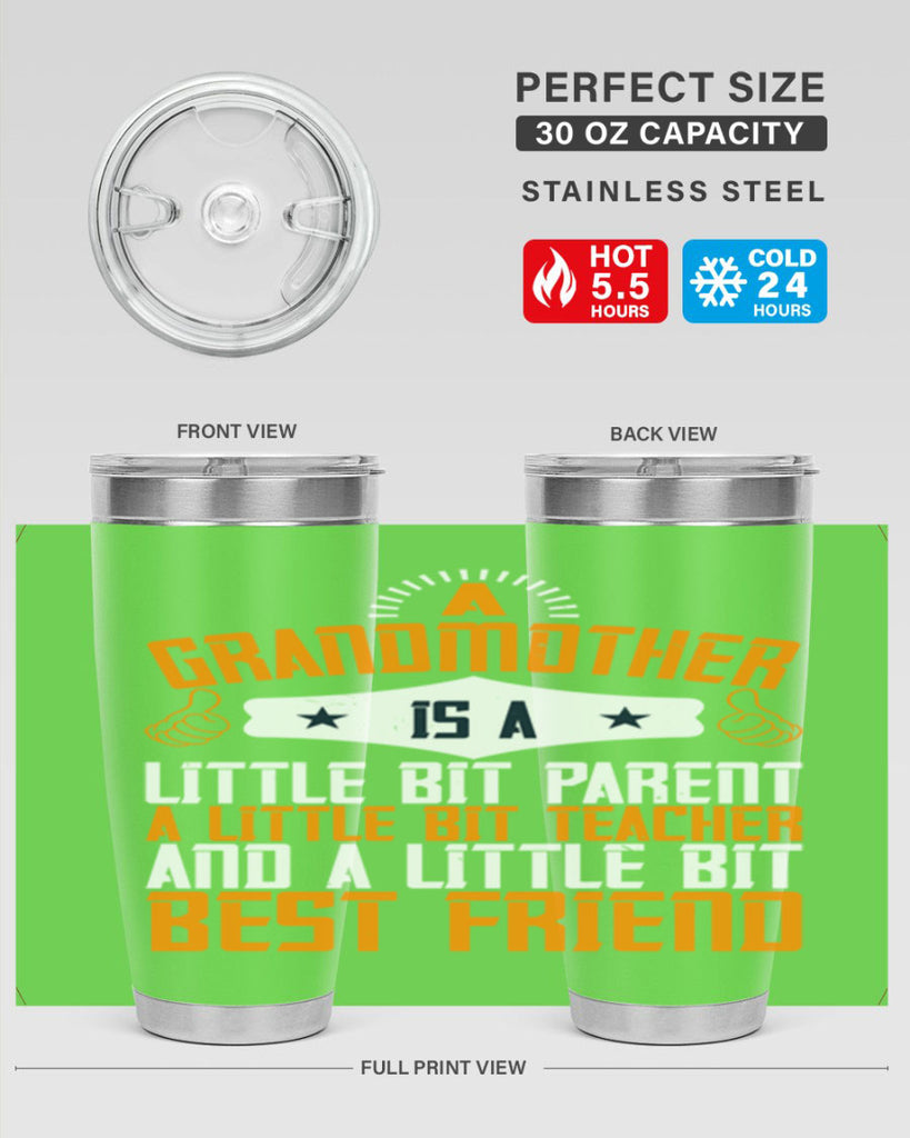 A grandmother is a little bit parent a little bit teacher and a little bit best friend 45#- grandma - nana- Tumbler