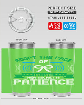 Adopt the pace of nature her secret is patience Style 50#- self awareness- Tumbler