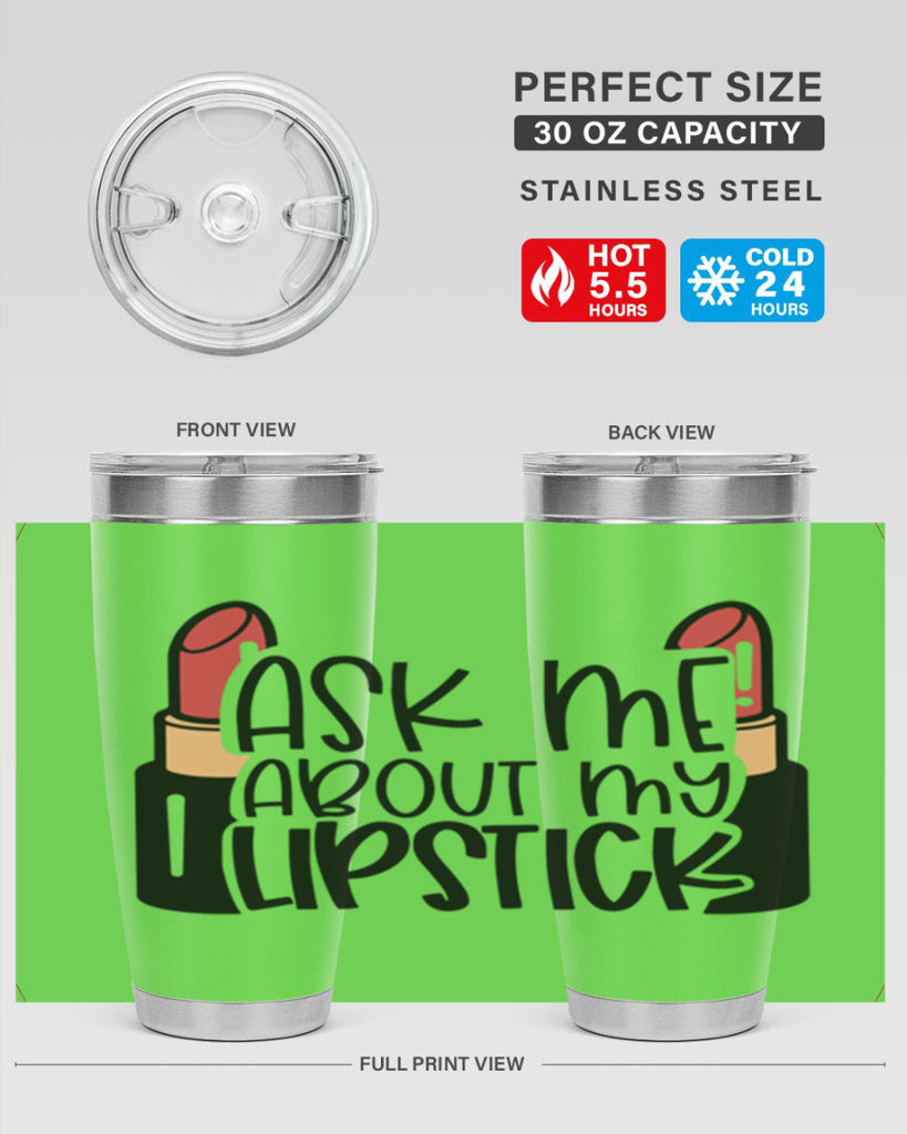 Ask Me About My Lipstick Style 141#- make up- Tumbler