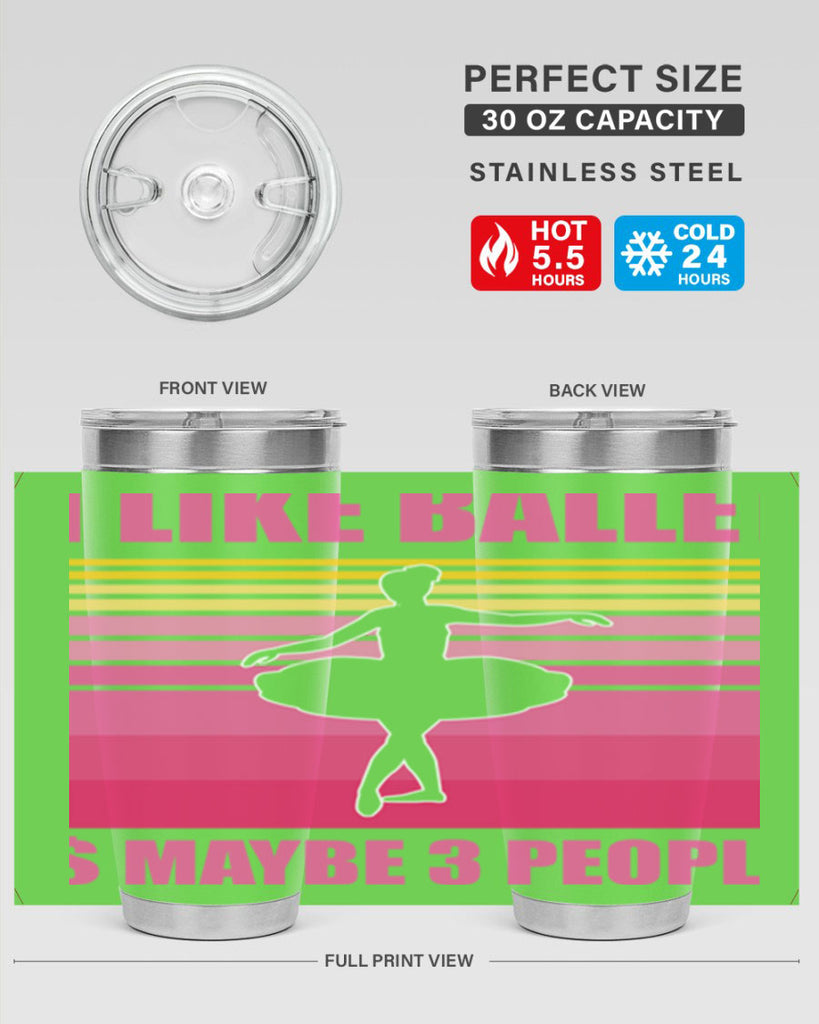 Ballerina I Like Ballet and Ballet 1#- ballet- Tumbler