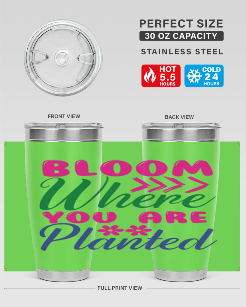 Bloom Where You Are Planted 74#- spring- Tumbler