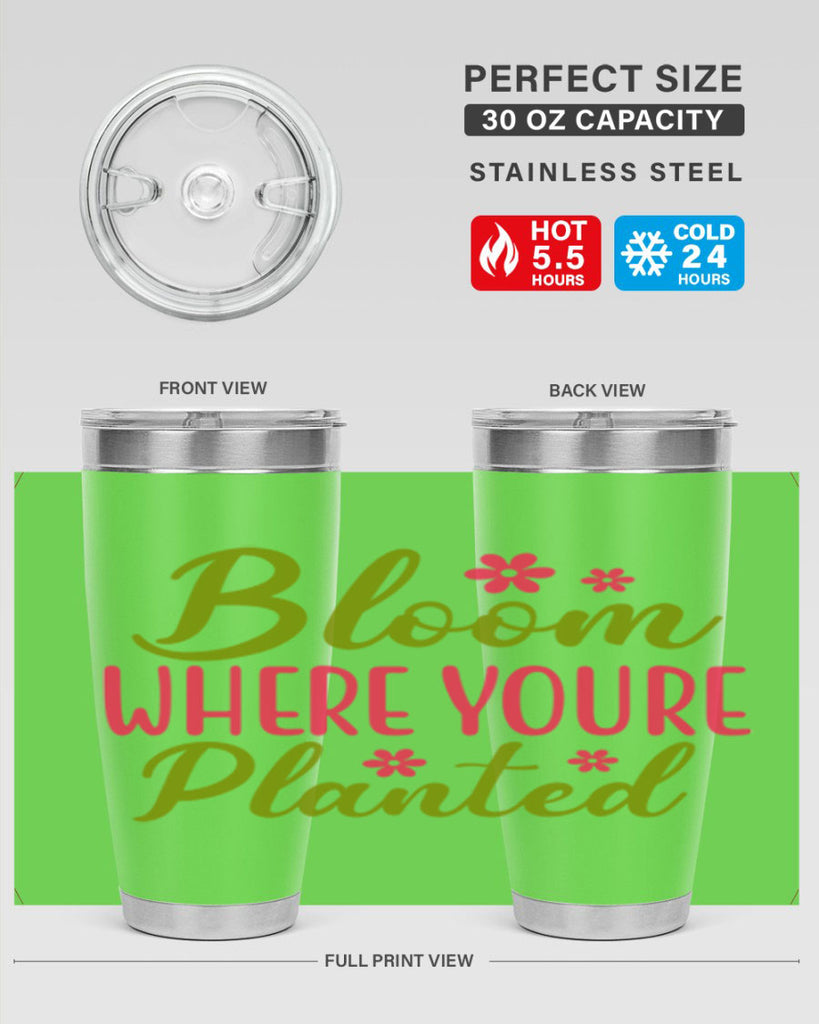 Bloom Where Youre Planted 79#- spring- Tumbler