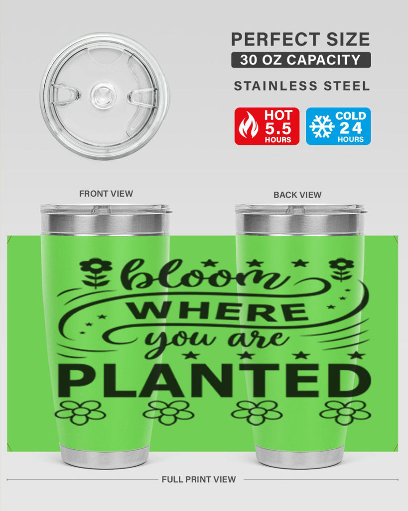 Bloom where you are planted 85#- spring- Tumbler