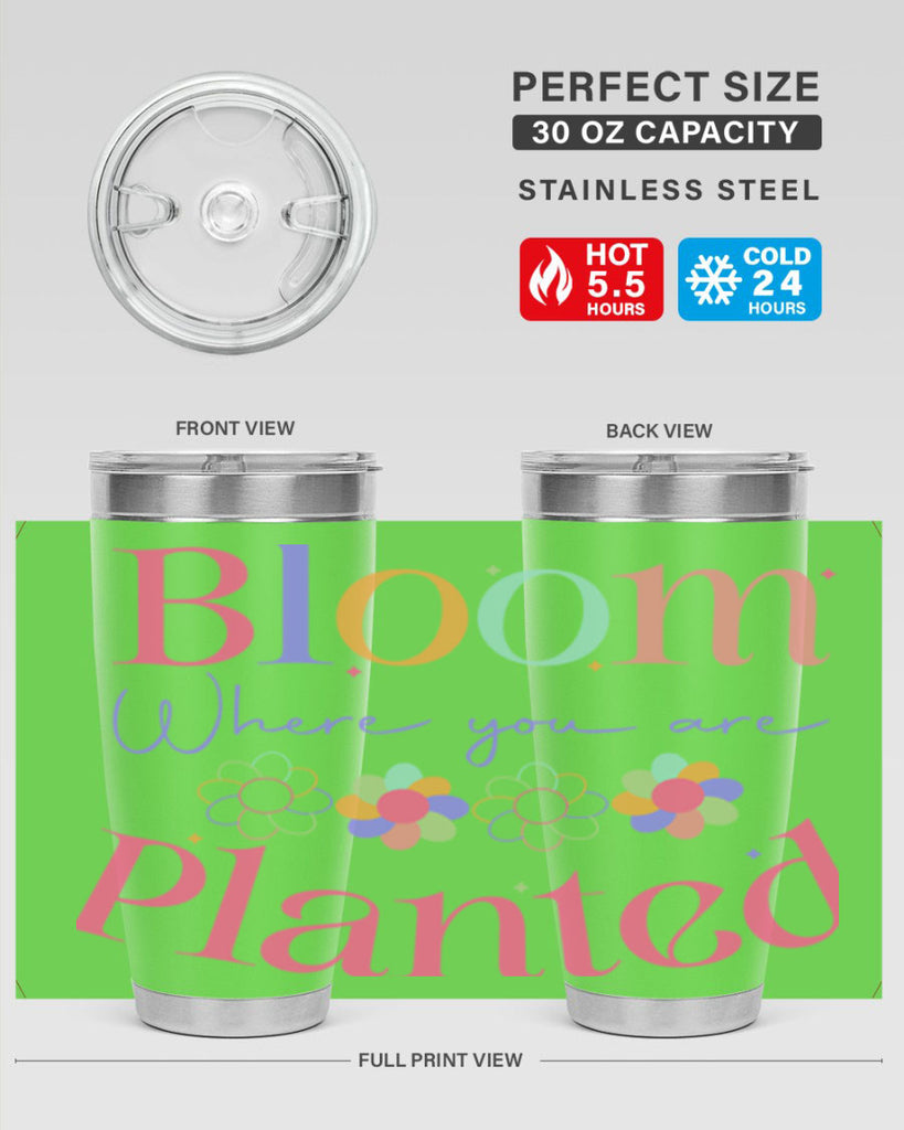 Bloom where you are planted77#- spring- Tumbler