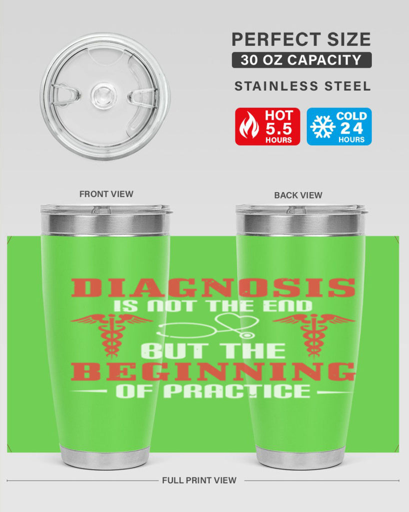 Diagnosis is not the end but the beginning of practice Style 397#- nurse- tumbler