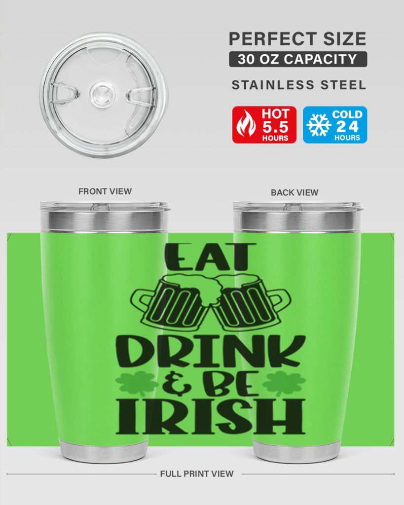 Eat Drink Be Irish Style 101#- St Patricks Day- Tumbler