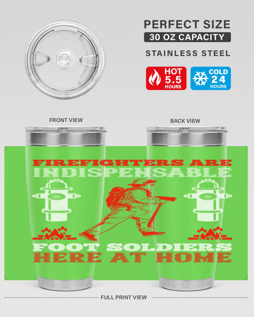 Firefighters are indispensable foot soldiers here at home Style 76#- fire fighter- tumbler