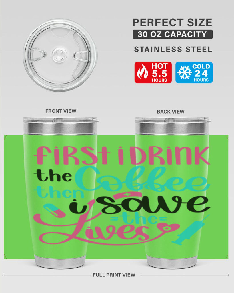 First I Drink The Coffe Style Style 191#- nurse- tumbler