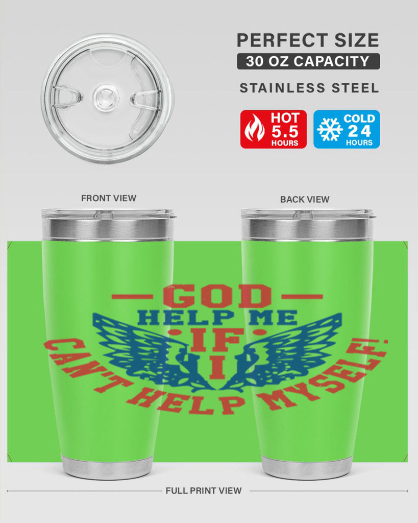God help me if i cant help myself Style 12#- Fourt Of July- Tumbler