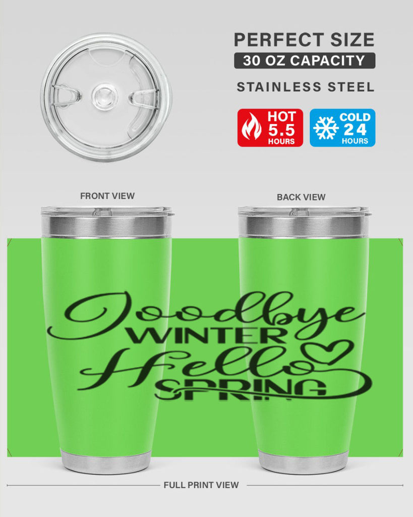 Goodbye Winter Hello Spring 147#- spring- Tumbler