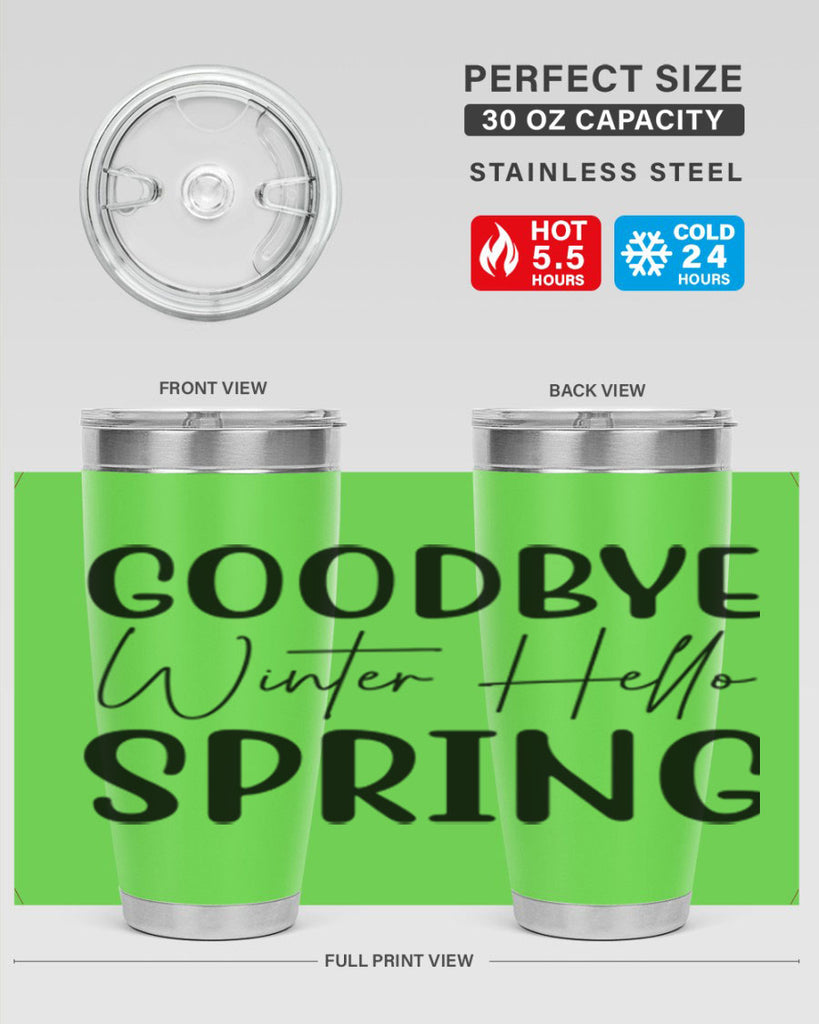 Goodbye Winter Hello Spring 148#- spring- Tumbler