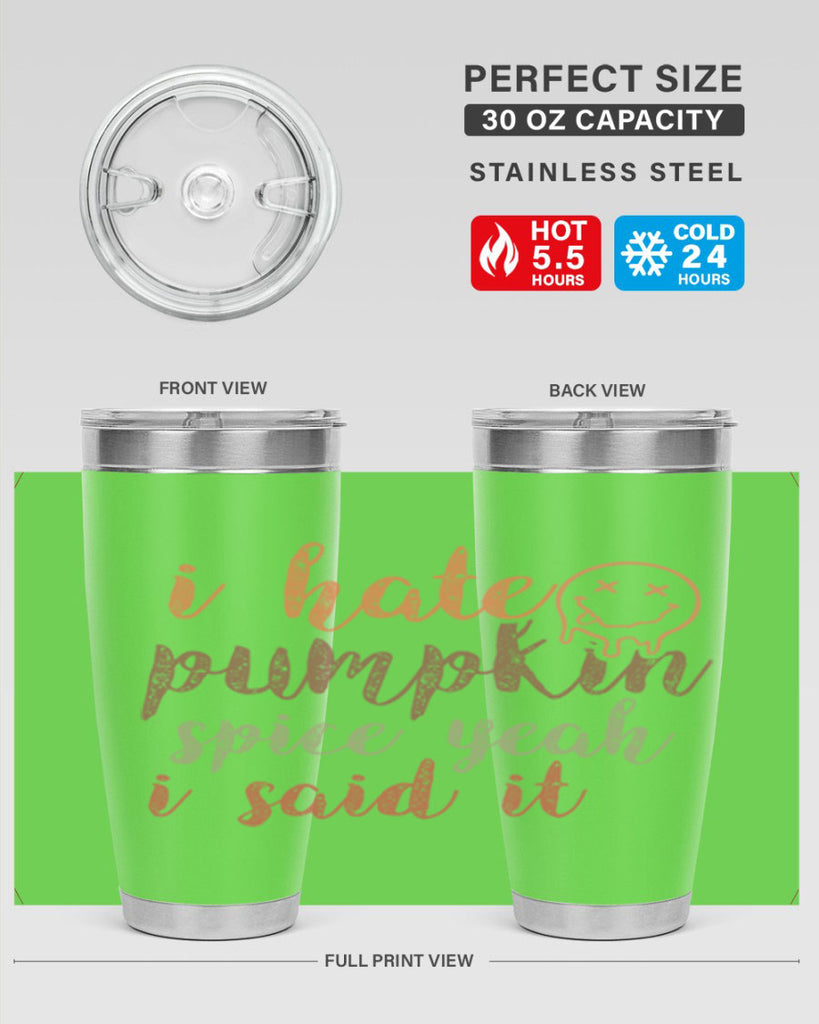 I Hate Pumpkin Spice Yeah I Said It 323#- fall- Tumbler