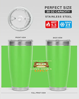 I Just Freaking Love Owls A TurtleRabbit 9#- owl- Tumblers