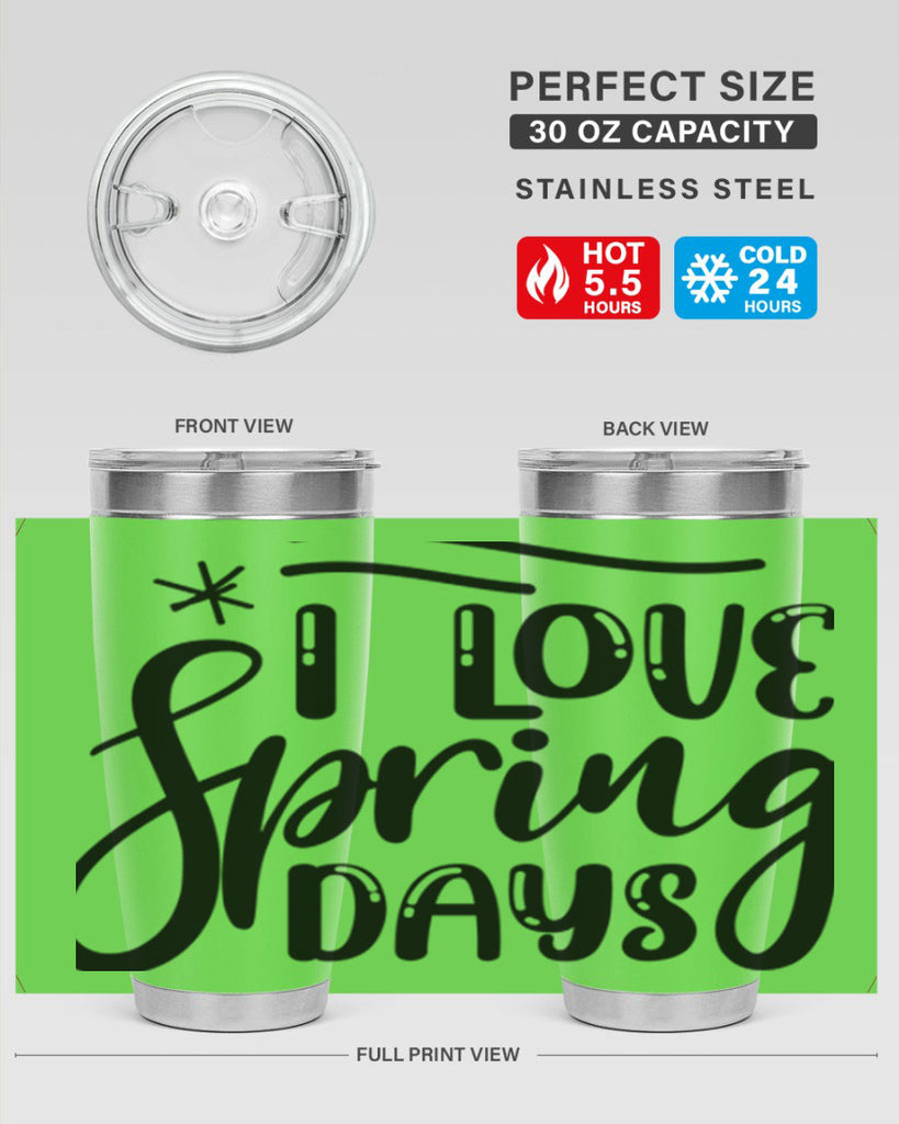 I LOVE SPRING DAYS  273#- spring- Tumbler