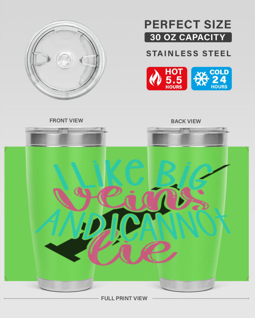 I Like Big Veins And I Can Not Lie Style Style 175#- nurse- tumbler