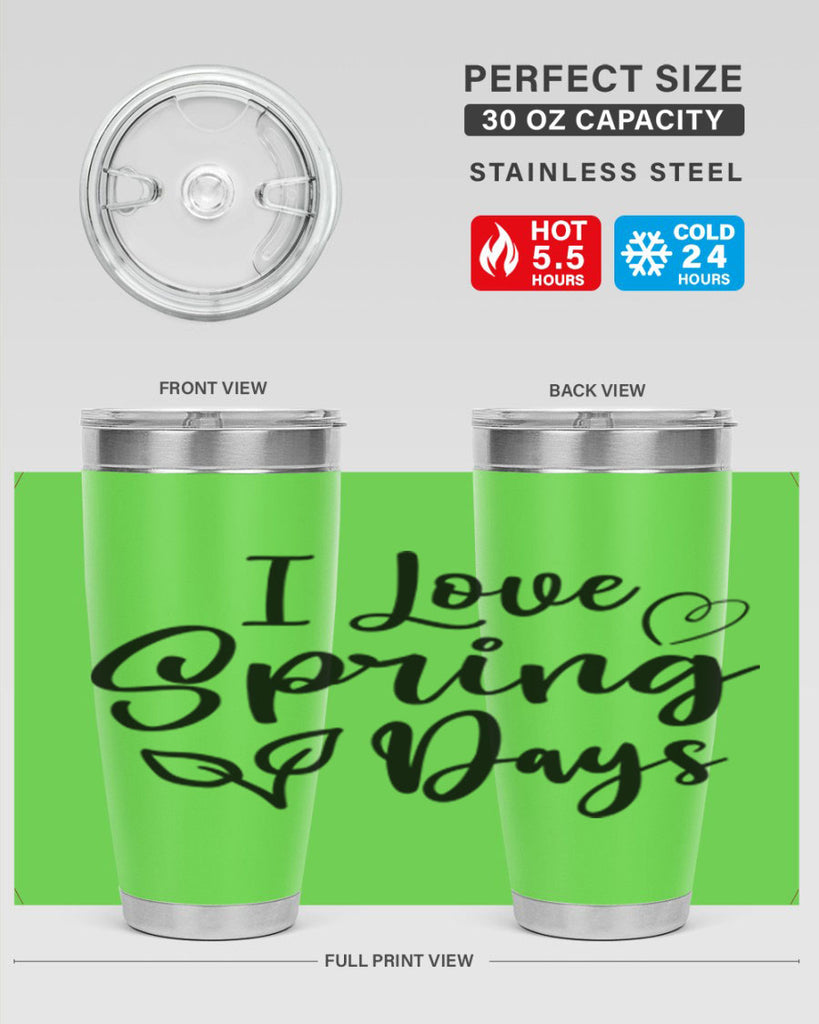 I Love Spring Days 269#- spring- Tumbler