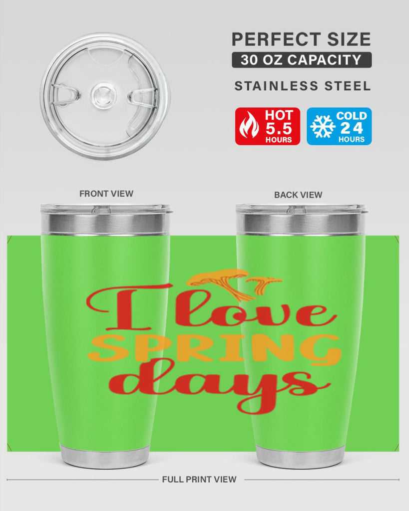 I love spring days 270#- spring- Tumbler