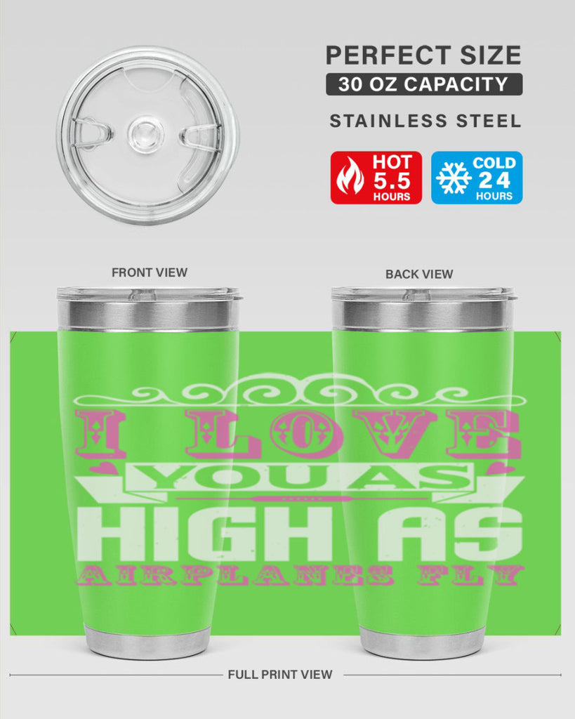 I love you as high as airplanes fly Style 240#- baby- tumbler