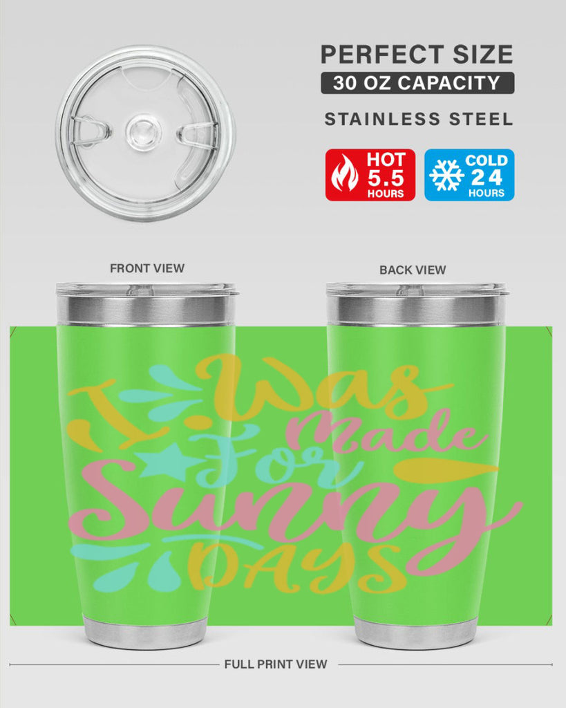 I was made for sunny days Style 63#- summer- Tumbler