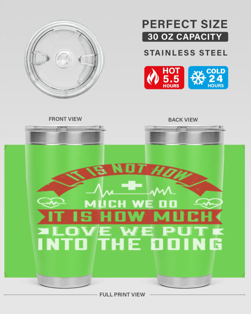 It is not how much we do – it is how much love we put into the doing Style 305#- nurse- tumbler