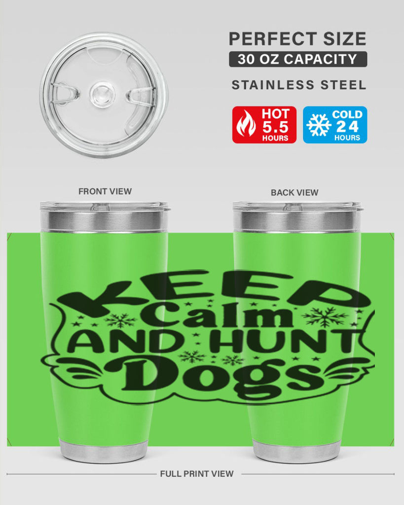 Keep Calm And Hunt Dogs 290#- spring- Tumbler