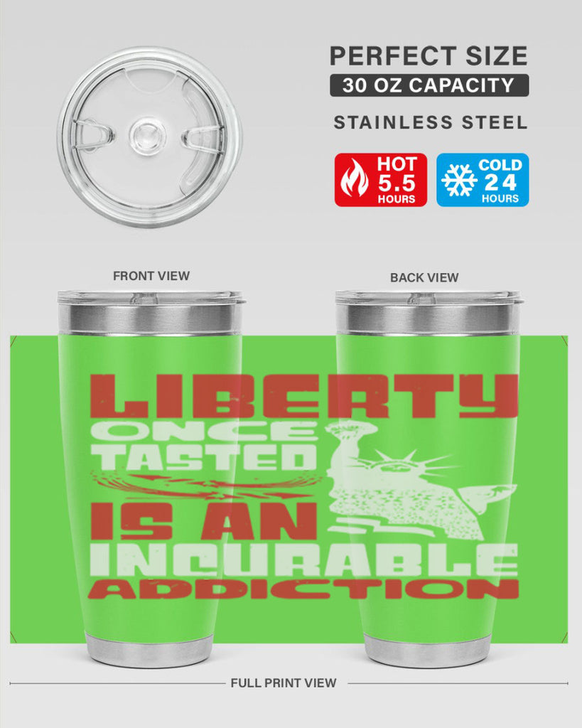 Liberty once tasted is an addiction Style 34#- Fourt Of July- Tumbler
