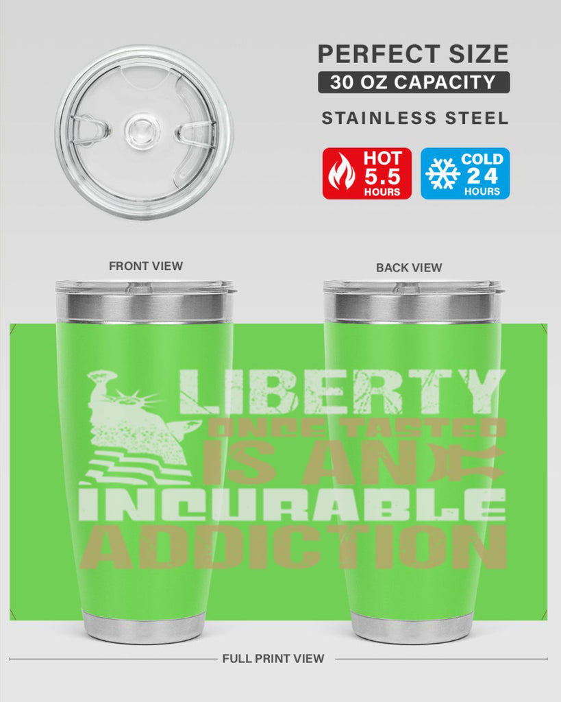Liberty once tasted is an incurable addition Style 35#- Fourt Of July- Tumbler
