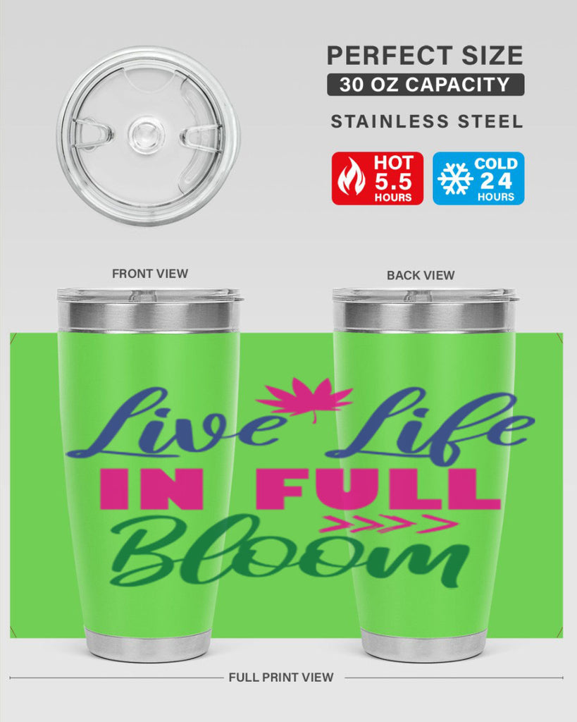 Live Life In Full Bloom 302#- spring- Tumbler
