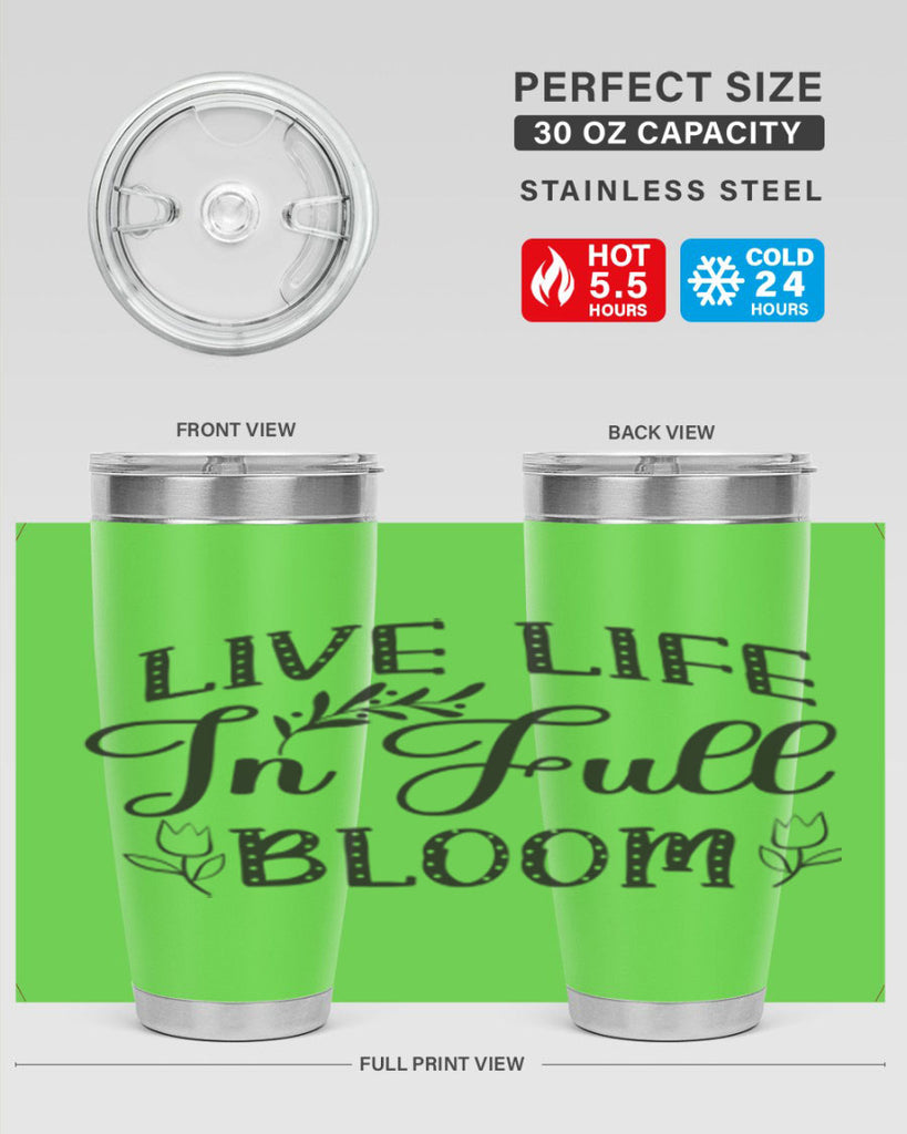Live life in full bloom304#- spring- Tumbler