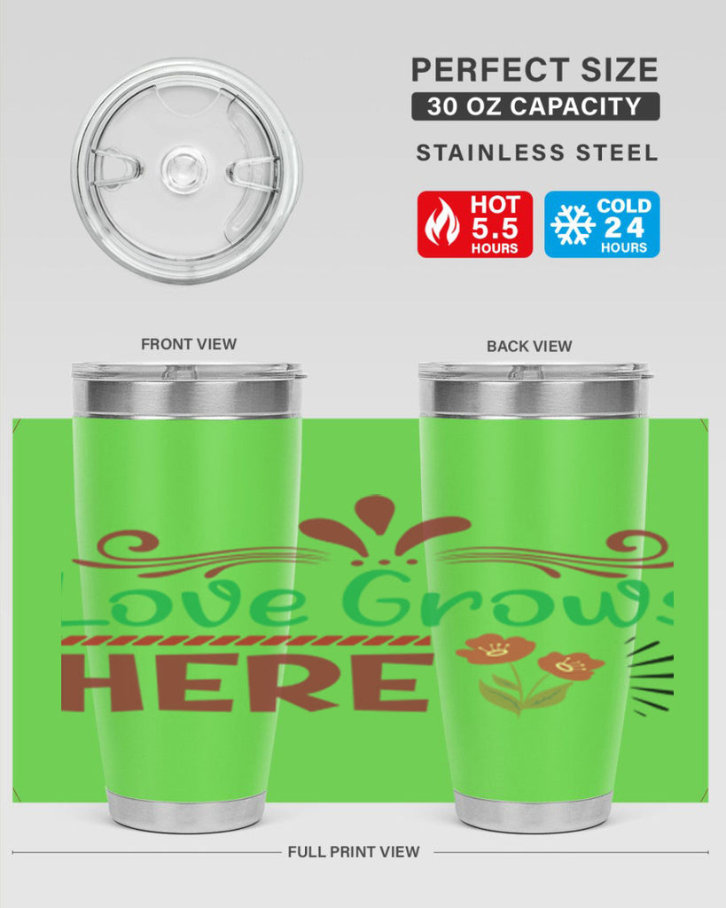 Love Grows Here  334#- spring- Tumbler